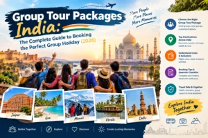 Group Tour Packages India: The Complete Guide to Booking the Perfect Group Holiday (2026)