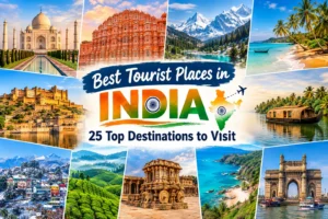 Best Tourist Places in India: 25 Top Destinations to Visit